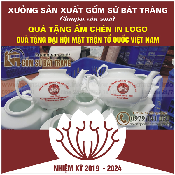 xưởng sản xuất gốm sứ bát tràng chuyên sản xuất ấm chén bát tràng in logo quà tặng đại hội mặt trận tổ quốc việt nam các cấp nhiệm kỳ 2019 - 2024